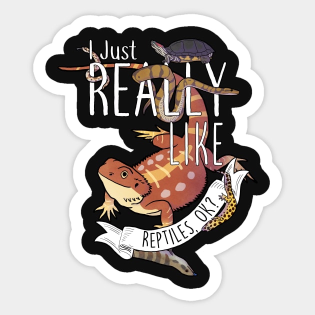 I Just Really Like Reptiles, OK? Sticker by Psitta